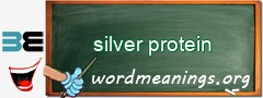 WordMeaning blackboard for silver protein